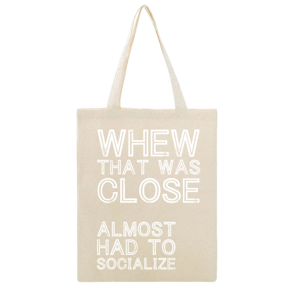 Whew That Was Close Almost Had To Socialize Funny Introvert Beige Canvas Tote Shopping Bag