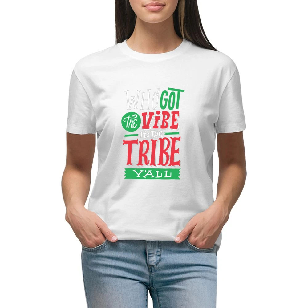 Who Got The Vibe It's The Tribe Y'all Premium Women Ladies T-shirt