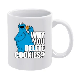 Why You Delete Cookies Funny Cookie Monster Geek Computer Graphic Nerd White Mug