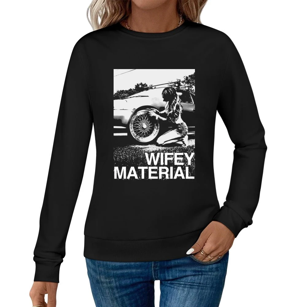 Wifey Material Sexy Car Girl Funny Graphic Tee Shirt Women Pullover Sweatshirt