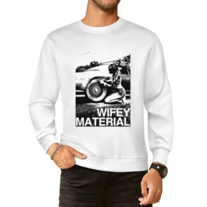 Wifey Material Sexy Car Girl Wife Fun Graphic Tee Shirt European Size Pullover Sweater