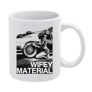 Wifey Material Sexy Car Girl Wife Fun Graphic Tee Shirt White Mug