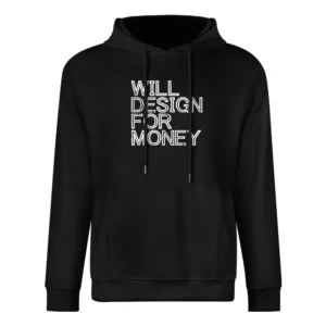 Will Design For Money Fun Graphic Artist European Size Men Hoodie