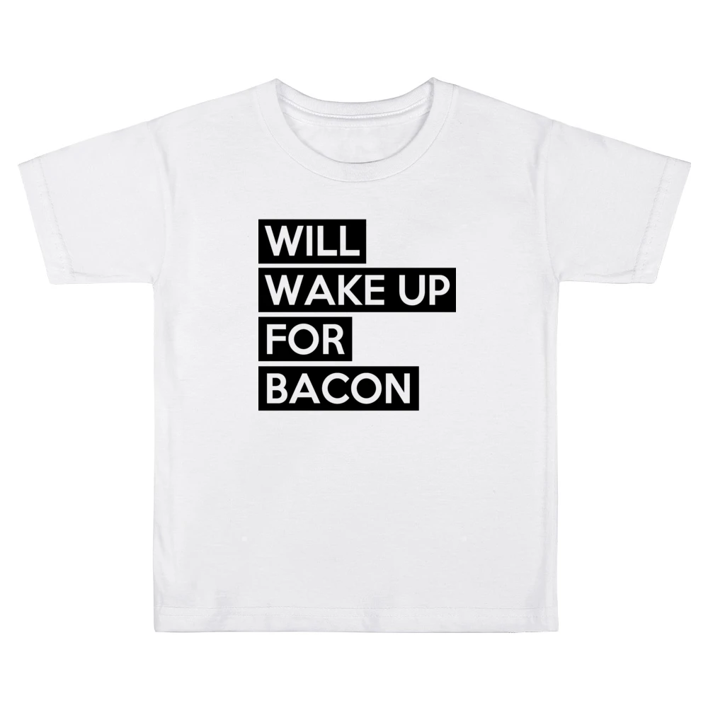Will Wake Up For Bacon Funny Food Lover Graphic Breakfast Tee Shirt Kids Boys Girls T-Shirt