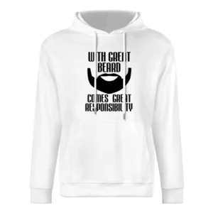 With Great Beard Comes Great Responsibility Funny Mens Tee Shirt European Size Men Hoodie
