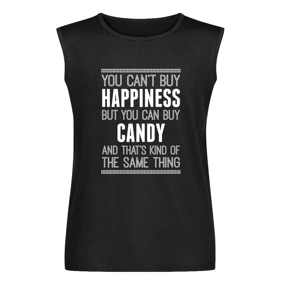 You Can't Buy Happiness But You Can Buy Candy And That's Kind Of The S Men Sleeveless T-Shirt