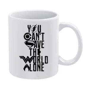You Can't Save The World Alone Justice League Movie Poster White T Shi White Mug