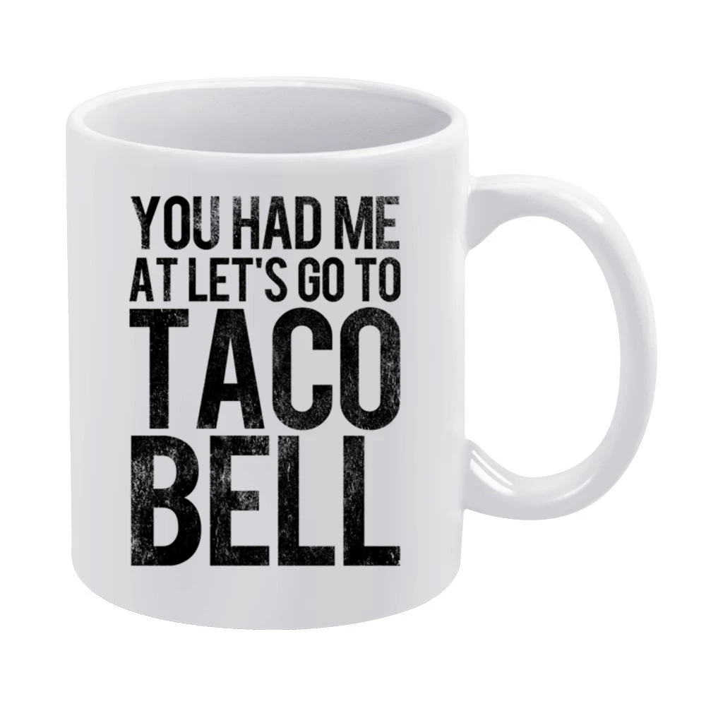 You Had Me At Lets Go To Taco Bell Funny Vintage Style Distressed Grap White Mug