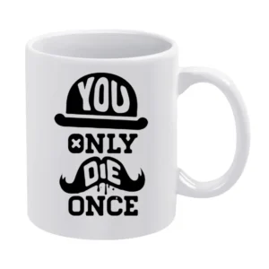 You Only Die Once - faonable hat and mustacheshi White Mug