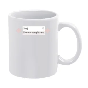 You auto complete me - geek search engine completed funny White Mug