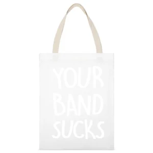 Your Band Sucks Funny Popular Musician Haters Graphic Music White Canvas Tote Shopping Bag