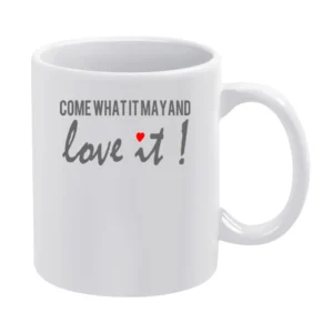 come what it may and love it - heart White Mug
