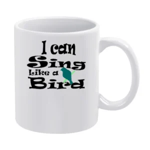 i can sing like a bird black text White Mug