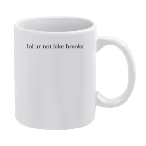 lol Ur Not Luke Brooks Funny Janoskians Graphic Tee Shirt White Mug