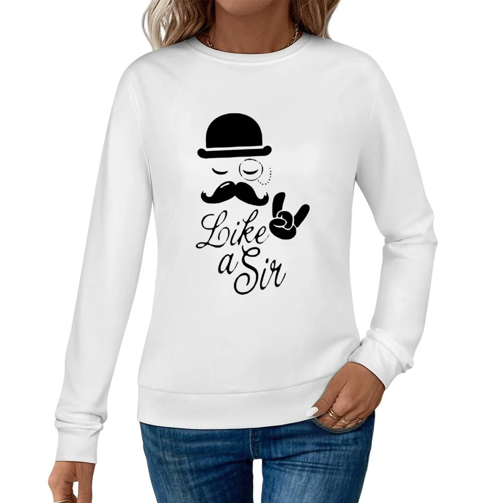 meme party Like a Sir - fashionable moustache top hat cool comic for g Women Pullover Sweatshirt