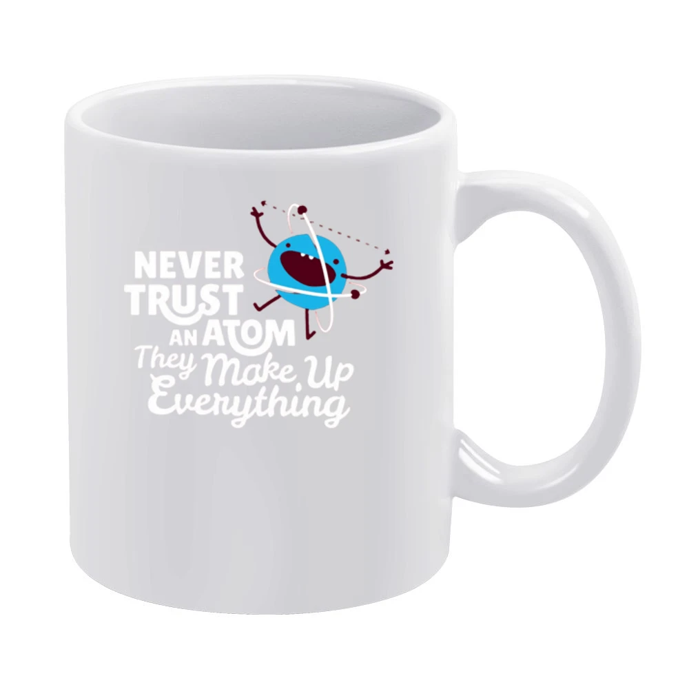 never trust atom jokes White Mug