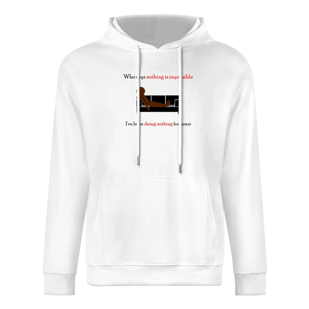nothing is not imposible European Size Men Hoodie