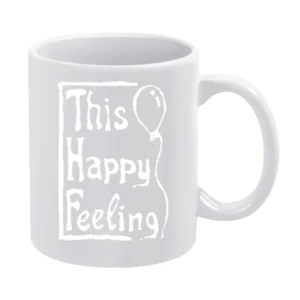 this happy feeling White Mug
